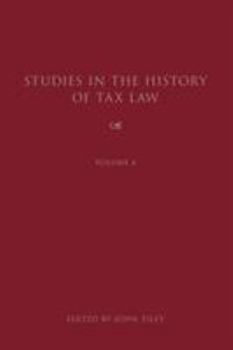 Hardcover Studies in the History of Tax Law, Volume 4 Book