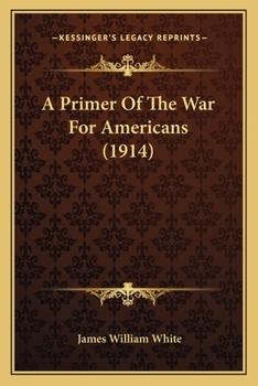 Paperback A Primer Of The War For Americans (1914) Book