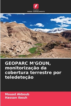 GEOPARC M'GOUN, monitorização da cobertura terrestre por teledeteção (Portuguese Edition)