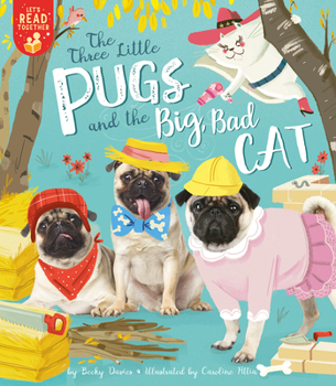 Paperback The Three Little Pugs and the Big Bad Cat Book