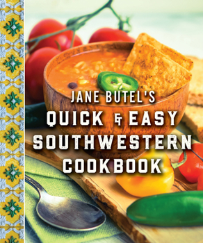 Paperback Jane Butel's Quick and Easy Southwestern Cookbook: Revised Edition Book
