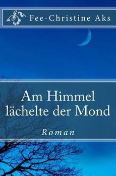 Paperback Am Himmel lächelte der Mond [German] Book