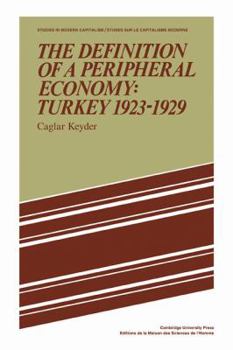 Paperback The Definition of a Peripheral Economy: Turkey 1923-1929 Book