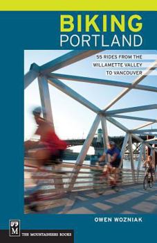 Paperback Biking Portland: 55 Rides from the Willamette Valley to Vancouver Book
