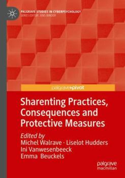 Paperback Sharenting Practices, Consequences and Protective Measures (Palgrave Studies in Cyberpsychology) Book