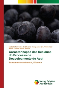 Caracteriza��o dos Res�duos do Processo de Despolpamento de A�a�