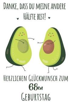 Paperback Danke, dass du meine andere H?lfte bist! Herzlichen Gl?ckwunsch zum 68en Geburtstag: Liniertes Notizbuch I Gru?karte f?r den 68. Geburtstag I Perfekte [German] Book