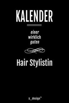 Kalender für Hair Stylisten / Hair Stylistinnen / Hair Stylistin: Immerwährender Kalender / 365 Tage Tagebuch / Journal [3 Tage pro Seite] für ... Erinnerungen, Sprüche (German Edition)