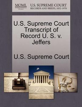 Paperback U.S. Supreme Court Transcript of Record U. S. V. Jeffers Book