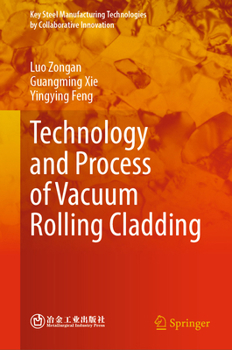 Technology and Process of Vacuum Rolling Cladding (Key Steel Manufacturing Technologies by Collaborative Innovation)