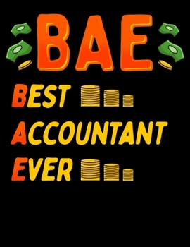 Paperback BAE Best Accountant Ever: BAE: Best Accountant Ever Cute & Funny CPA Accounting Blank Sketchbook to Draw and Paint (110 Empty Pages, 8.5" x 11") Book