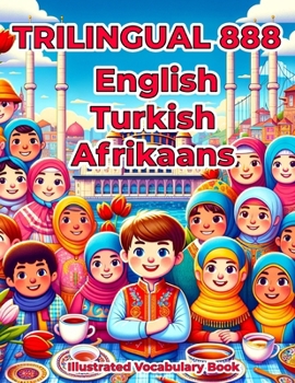 Paperback Trilingual 888 English Turkish Afrikaans Illustrated Vocabulary Book: Colorful Edition Book