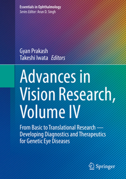 Hardcover Advances in Vision Research, Volume IV: From Basic to Translational Research -- Developing Diagnostics and Therapeutics for Genetic Eye Diseases Book
