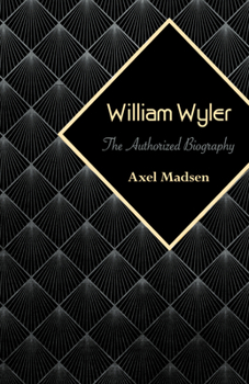 Paperback William Wyler: The Authorized Biography Book