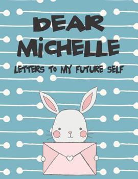 Paperback Dear Michelle, Letters to My Future Self: A Girl's Thoughts Book