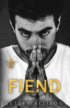 Fiend - Book #3 of the Briarcliff Society