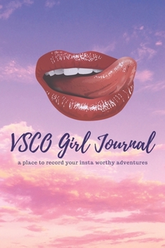 Paperback VSCO Girl Journal: A Place to Record Your Insta Worthy Adventures Book