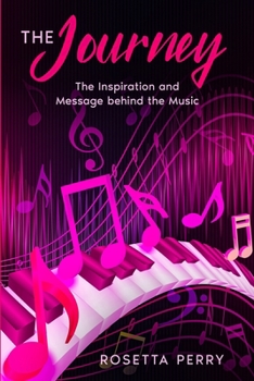 Paperback The Journey: The Inspiration and Message Behind the Music Book