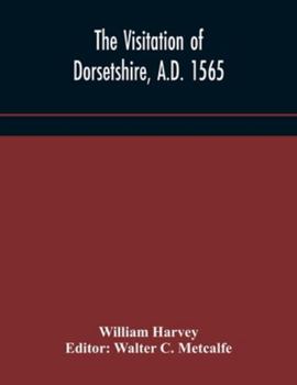 Paperback The visitation of Dorsetshire, A.D. 1565 Book