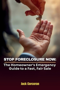 Paperback Stop Foreclosure Now: The Homeowner's Emergency Guide to a Fast, Fair Sale Book