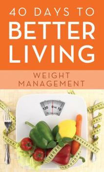 Paperback 40 Days to Better Living--Weight Management Book