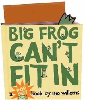 Hardcover Big Frog Can't Fit in: A Pop-Up Book[ BIG FROG CAN'T FIT IN: A POP-UP BOOK ] by Willems, Mo (Author) Oct-01-09[ Hardcover ] Book