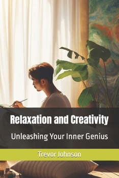 Paperback Relaxation and Creativity: Unleashing Your Inner Genius Book
