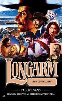 Longarm 359: Longarm and Lovin' Lizzy - Book #359 of the Longarm
