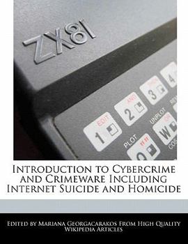 Paperback Introduction to Cybercrime and Crimeware Including Internet Suicide and Homicide Book