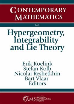 Paperback Hypergeometry, Integrability and Lie Theory (Contemporary Mathematics, 780) Book