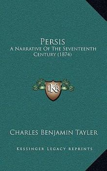 Paperback Persis: A Narrative Of The Seventeenth Century (1874) Book