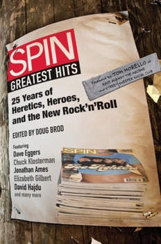 Paperback Spin Greatest Hits: 25 Years of Heretics, Heroes, and the New Rock 'n' Roll Book