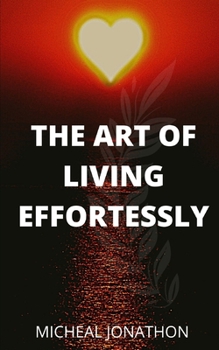 Paperback The Art of Living Effortlessly Book