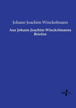 Aus Johann Joachim Winckelmanns Briefen (German Edition)