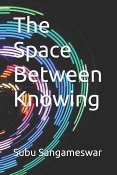Paperback The Space Between Knowing Book
