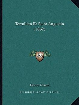 Paperback Tertullien Et Saint Augustin (1862) [French] Book