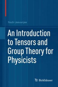 Hardcover An Introduction to Tensors and Group Theory for Physicists Book