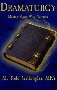 Paperback Dramaturgy: Making Magic with Narative Book