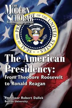 Hardcover The American Presidency: From Theodore Roosevelt to Ronald Reagan Book