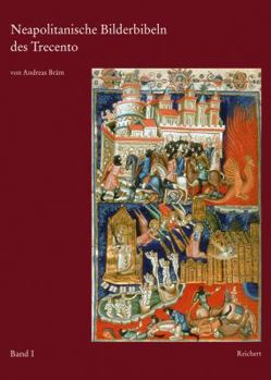 Neapolitanische Bilderbibeln Des Trecento: Anjou-Buchmalerei Von Robert Dem Weisen Bis Zu Johanna I.
