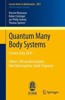 Paperback Quantum Many Body Systems: Cetraro, Italy 2010, Editors: Alessandro Giuliani, Vieri Mastropietro, Jakob Yngvason Book