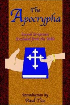 Paperback The Apocrypha: Sacred Scriptures Excluded from the Bible Book