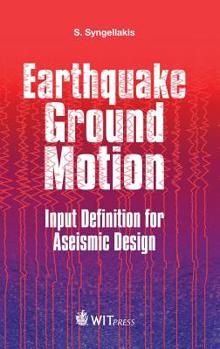 Hardcover Earthquake Ground Motion: Input Definition for Aseismic Design Book
