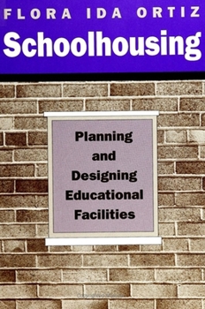 Hardcover Schoolhousing: Planning and Designing Educational Facilities Book