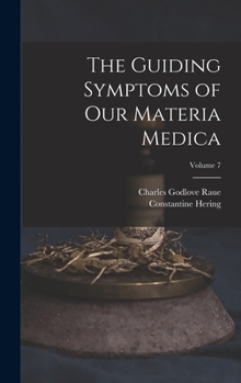 Hardcover The Guiding Symptoms of Our Materia Medica; Volume 7 Book