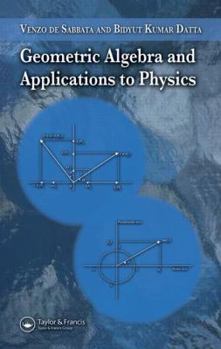 Hardcover Geometric Algebra and Applications to Physics Book