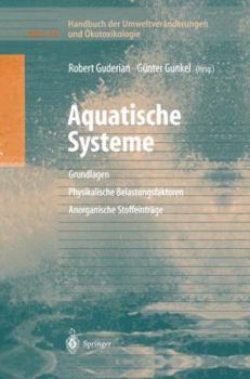 Handbuch Der Umweltveranderungen Und Okotoxikologie: Band 3a: Aquatische Systeme: Grundlagen - Physikalische Belastungsfaktoren - Anorganische Stoffeintrage