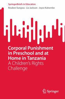 Corporal Punishment in Preschool and at Home in Tanzania: A Children’s Rights Challenge