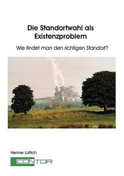 Paperback Die Standortwahl als Existenzproblem: Wie findet man den richtigen Standort [German] Book