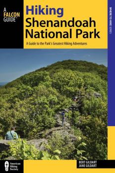 Paperback Hiking Shenandoah National Park: A Guide to the Park's Greatest Hiking Adventures Book